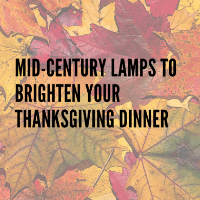 Mid-Century Lamps to Brighten Your Thanksgiving Dinner
