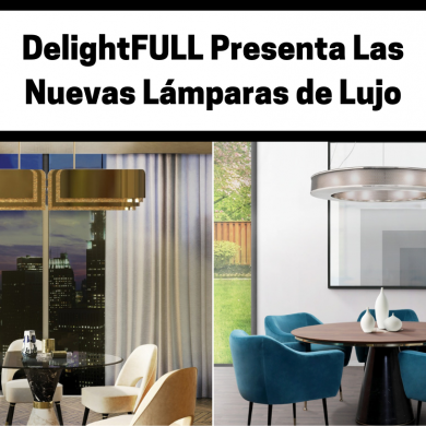 DelightFULL Presenta Las Nuevas Lámparas de Lujo