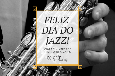 Feliz Dia Internacional do Jazz Com A Sua Marca De Iluminação Favorita 9